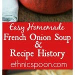 A super simple French onion soup recipe and the history of this tasty dish. Caramelized onions, herbs, red wine and spices bring this dish alive! | ethnicspoon.com