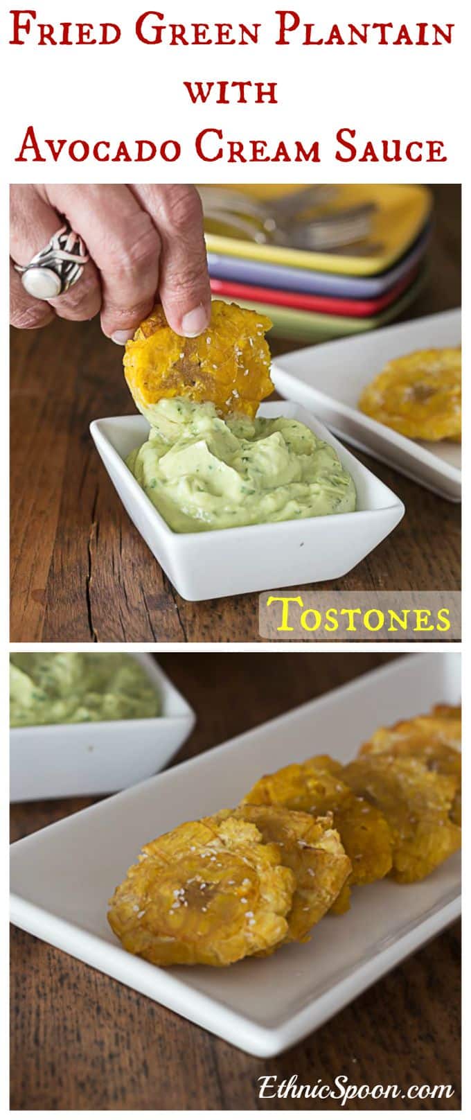 Fried green plantain or tostones with an avocado cream sauce. | ethnicspoon.com