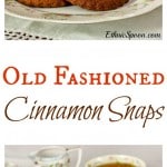A 100+ year old family recipe for cinnamon snaps. A really nice crunchy cookie recipe!| ethnicspoon.com