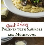 Quick and easy polenta with fontina cheese served with sausages and mushrooms. | ethnicspoon.com