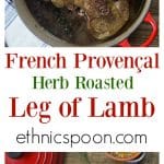 Slow cooked in a dutch oven for a tender and succulent herbed French style boneless leg of lamb. | ethnicspoon.com
