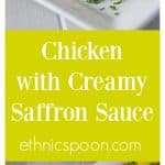 You will love this creamy saffron sauce smothering your tender chicken breasts! | ethnicspoon.com