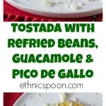 Refried bean tostata with fresh pico de gallo, guacamole and queso fresco! These are a fast and delicious weeknight meal! Top off with your favorite salsa or hot sauce! | ethnicspoon.com #sponsored