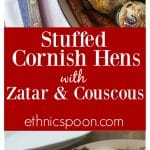You will love this simple and delicious dish! Tender and delicious cornish hens seasoned with zatar and stuffed with couscous, dates, onions and parsley. So easy to make, roast right in your oven! | ethnicspoon.com