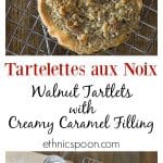 You will love these Tartelettes au Noix! French walnut tartlets are crunchy with a creamy caramelized filling with a hint of orange and similar to pecan pie. | ethnicspoon.com