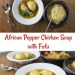 Two photos of African pepper chicken soup with fufu in white bowls and text overlay.